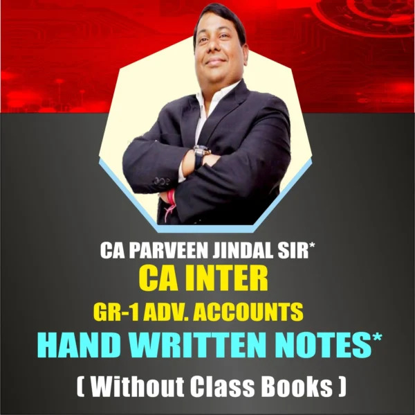 CA INTER GR-1 ADVANCE ACCOUNTS – PRINTED HAND WRITTEN CLASS NOTES IN HARD COPY( WITHOUT CLASS BOOK SET )